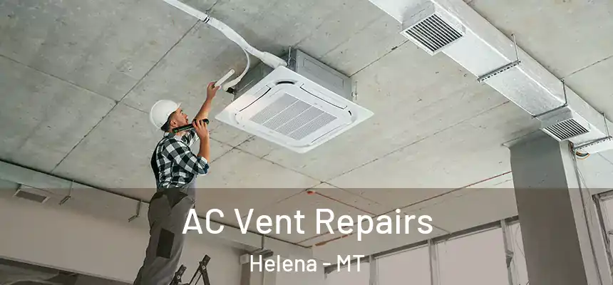  AC Vent Repairs Helena - MT