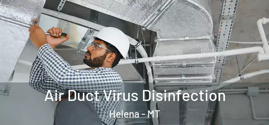  Air Duct Virus Disinfection Helena - MT