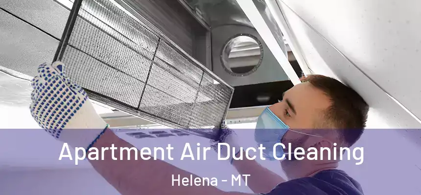  Apartment Air Duct Cleaning Helena - MT