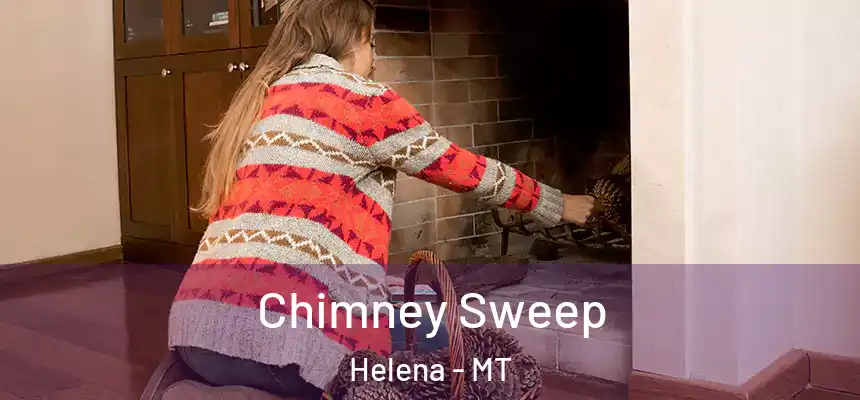  Chimney Sweep Helena - MT