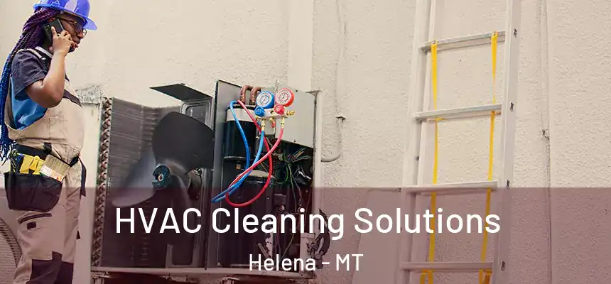  HVAC Cleaning Solutions Helena - MT