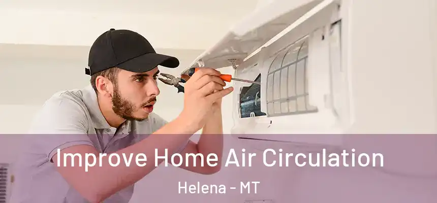 Improve Home Air Circulation Helena - MT